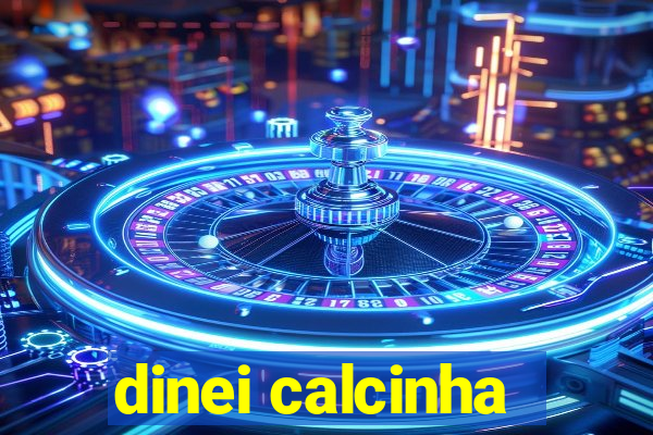 dinei calcinha